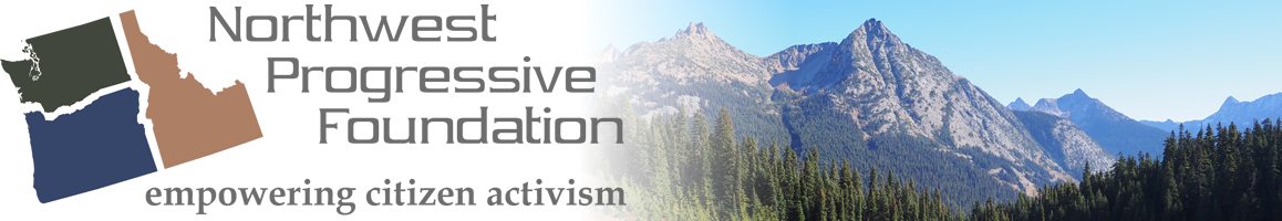 Northwest Progressive Foundation :: empowering citizen activism